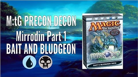 M:tG Precon Decon - Mirrodin Part 1: Bait and Bludgeon