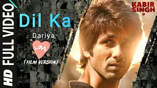 Dil Ka Dariya Kabir Singh Video Song Kabir Singh | Shahid kapoor | Kiara Advani | Mithoon