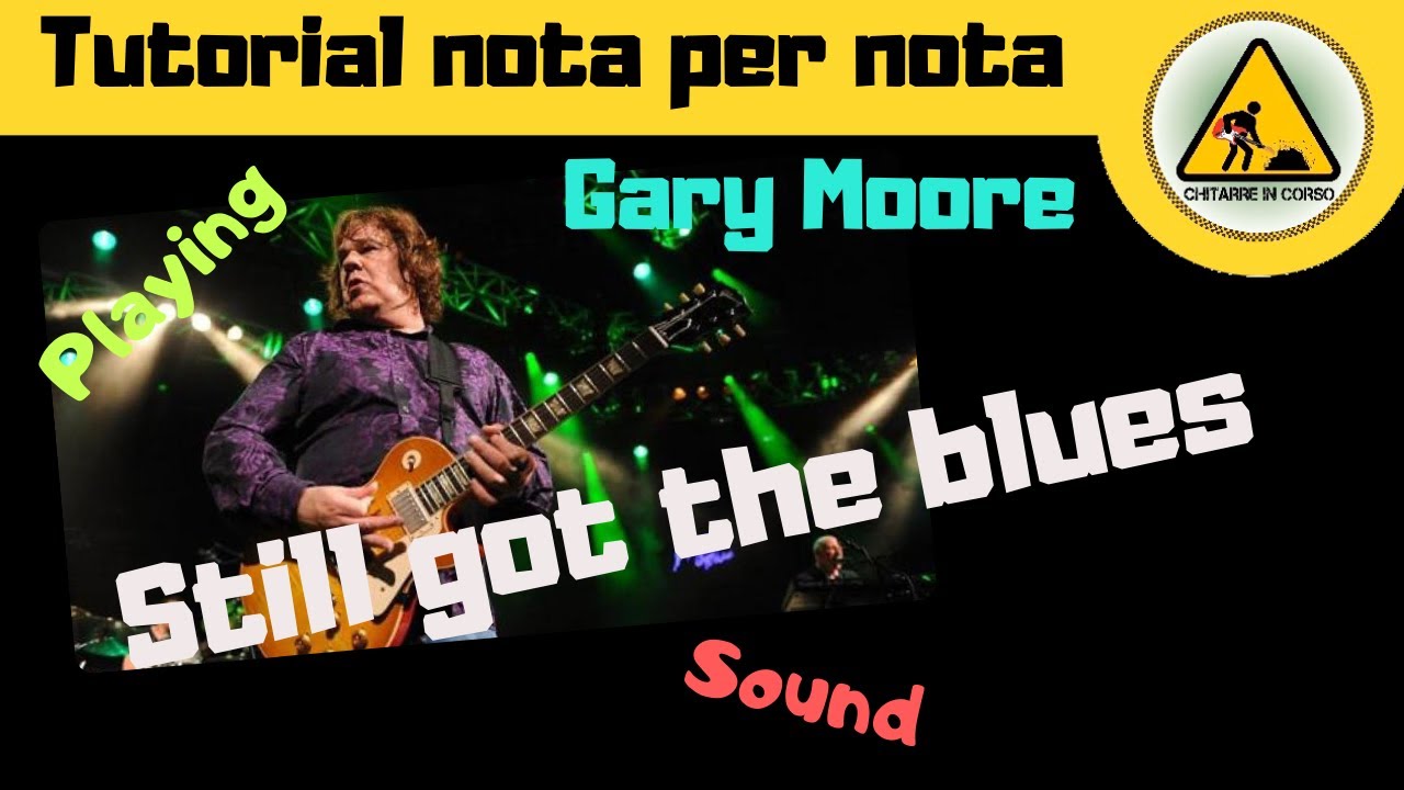 Tutorial Chitarra *Still got the blues Intro, Solo e Suono. Gary