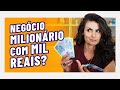 Como começar um negócio MILIONÁRIO com MIL REAIS EM 2021! Eu faria isso...