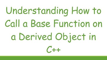 Understanding How to Call a Base Function on a Derived Object in C+ +