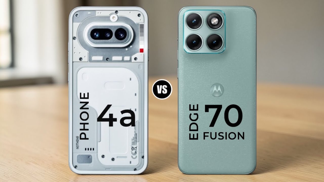 Nothing phone 4a vs Motorola Edge 70 Fusion 