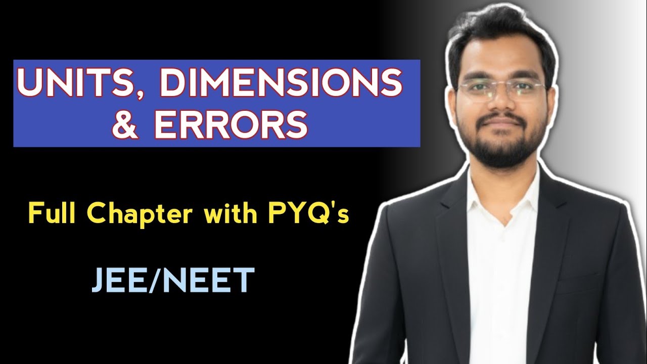 Units, Dimensions & Errors | Full Chapter Revision | NEET | Jee Mains ...