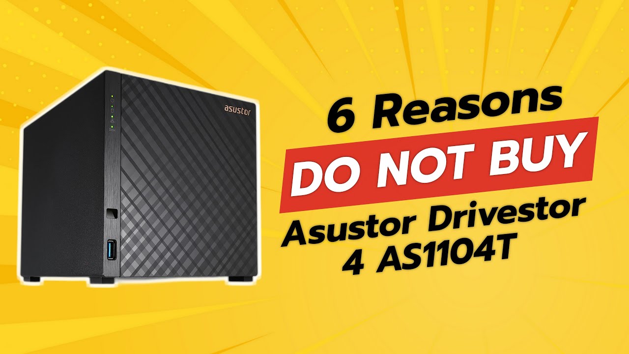 DON'T BUY Asustor Drivestor 4 AS1104T Before Watching This