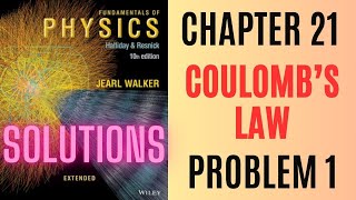 Halliday Resnick Chapter 21 Problem 1 Solution Fundamentals Of Physics 10E Solutions