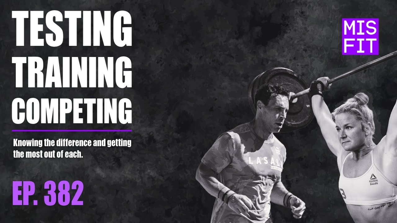 Testing, Training, Competing: Knowing the difference and getting the most from each - E.382