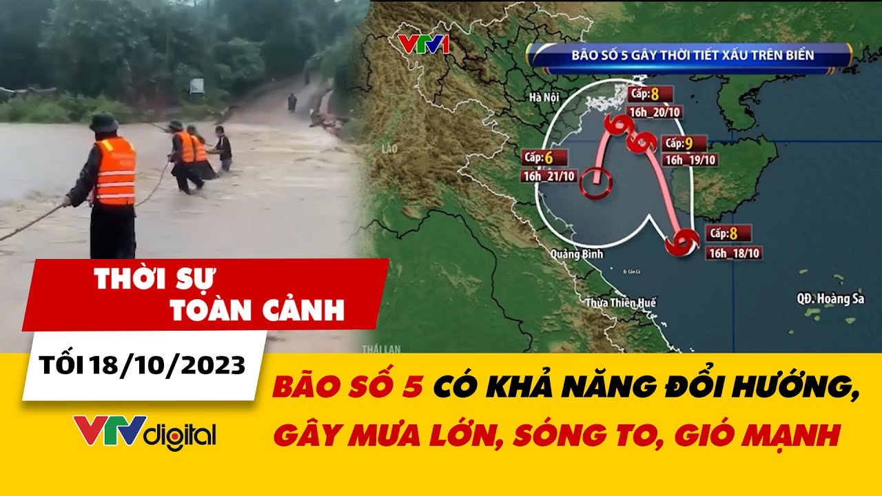 Thời sự toàn cảnh tối 18/10: Bão số 5 có khả năng đổi hướng, gây mưa ...