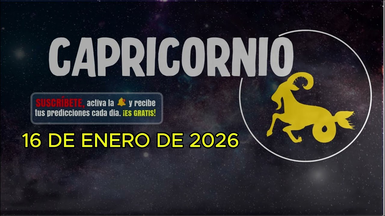Horóscopo del día – signo CAPRICORNIO- 16 de Enero de 2026.