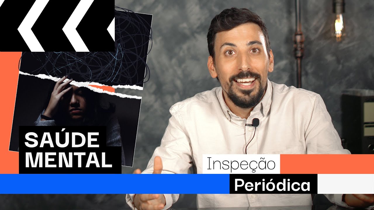 Saúde Mental - Inspeção Periódica