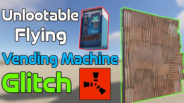 Unlootable Vending Machine Glitch in Rust 2023