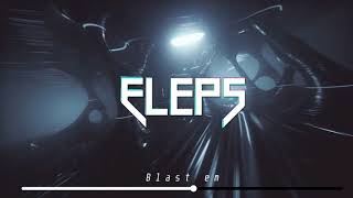 ELEPS - Blast Em