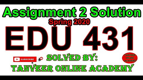 EDU431 Assignment 2 Solution Spring 2020 || EDU431 Assignment