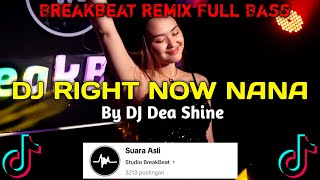 DJ RIGHT NOW NA NA BREAKBEAT REMIX FULL BASS BY DJ DEA VIRAL TIKTOK 2024 !