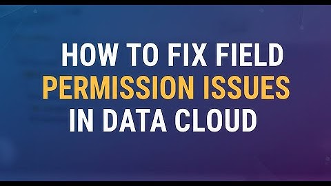 01: HOW TO FIX FIELD PERMISSION ISSUES IN DATA CLOUD | @SalesforceAIChampions | DATA CLOUD TUTORIALS