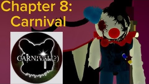 Piggy: The Result of Isolation Concept Chapters: How to Beat Chapter 8: Carnival