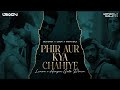 PHIR AUR KYA CHAHIYE - DJ LEMON X DJ AARYAN GALA