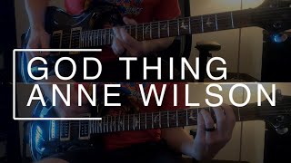 God Thing - Anne Wilson || LEAD & RHYTHM COVER