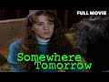 Somewhere Tomorrow FULL MOVIE Sarah Jessica Parker Elizabeth Shue Romantic Drama 