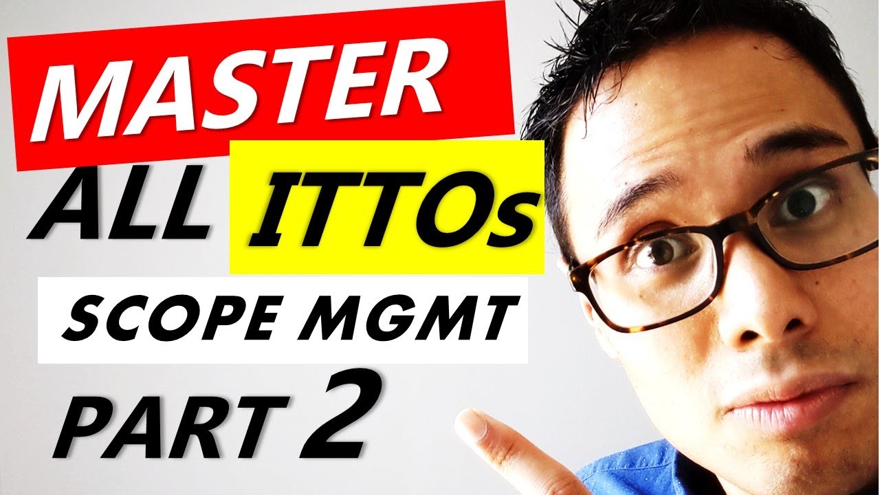 How to MASTER ITTOs for SCOPE MANAGEMENT PART 2 | CAPM Exam Prep 2021 | PMP Exam Prep 2021