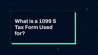 What is a 1099 S Tax Form Used for?