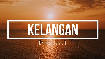 KELANGAN - DENNY CAKNAN Ft WANDRA ( Lyrics + Cover By Bajol Ndanu ft. Fira Cantika & Nabila )