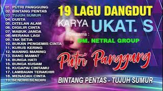 19 LAGU DANGDUT KARYA UKAT S BERSAMA OM NETRAL GROUP (Spesial Dangdut Klasik)