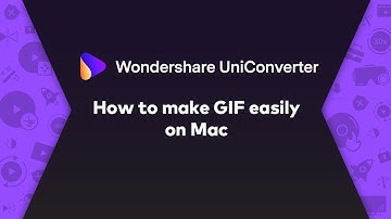 How to make GIF easily on Mac - Wondershare UniConverter (Mac) User Guide