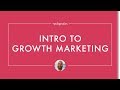 Introduction to Growth Marketing