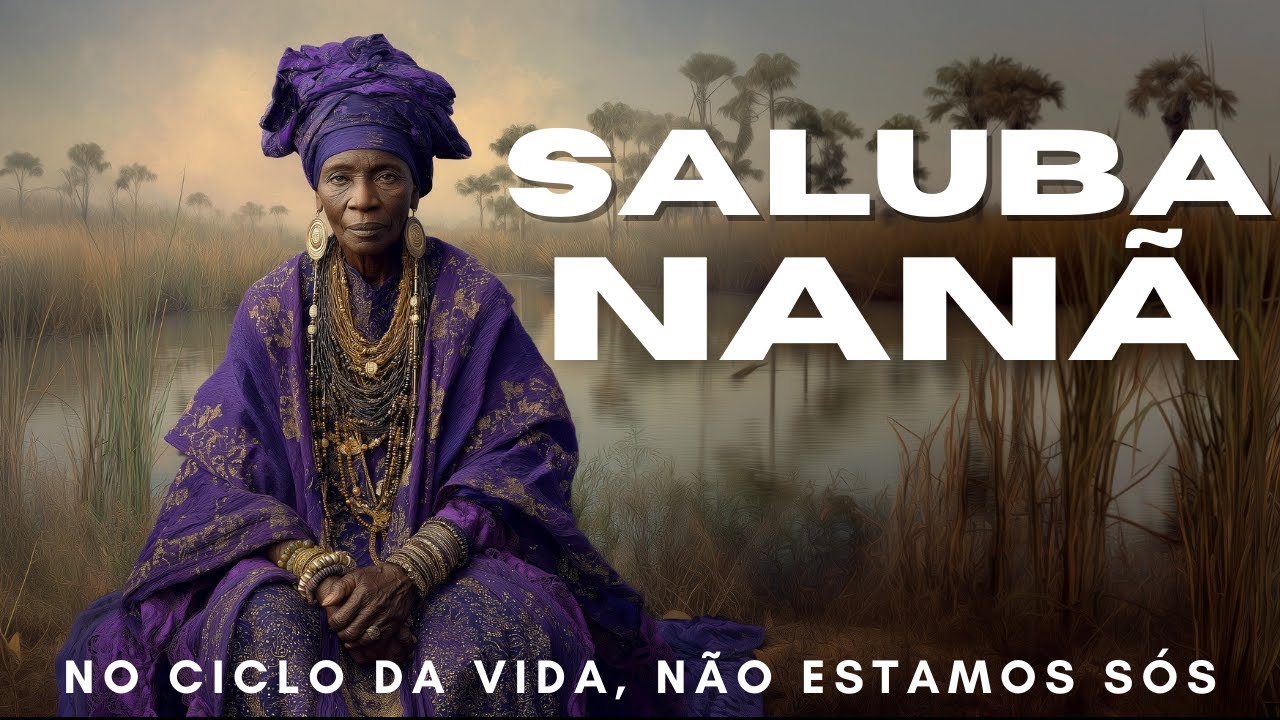 Saluba, Nanã | Transforma e CURA a dor em RENASCIMENTO, acalma a ALMA e o pensamento 💜