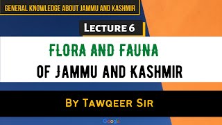 Lec 6 | Flora and Fauna of Jammu and Kashmir | GK of Jammu and Kashmir  for JKSSB JKPSC| Tawqeer Sir screenshot 3