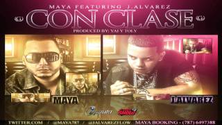 Maya Ft. J Alvarez - Con Clase