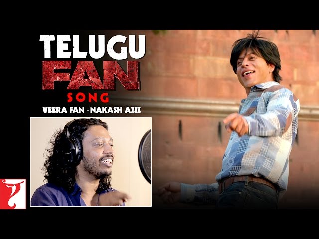 Telugu(తెలుగు): FAN Song Anthem | Veera Fan - Nakash Aziz | Shah Rukh Khan | #FanAnthem class=