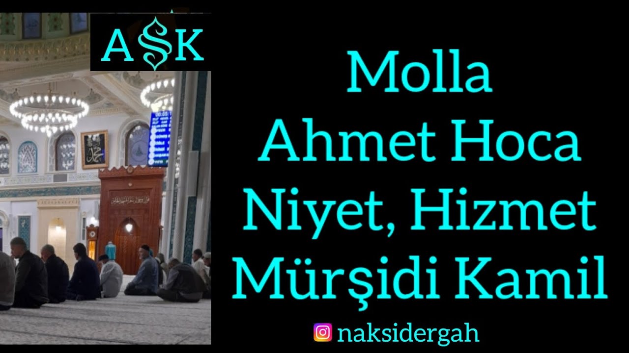 MOLLA AHMET| NİYET,HİZMET MÜRŞİDİ KAMİL |MOLLA AHMET HOCA SOHBETLERİ| MENZİL SOHBETLERİ