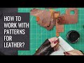 Leathercraft Basics | How to Work with Leather Patterns & Stitching