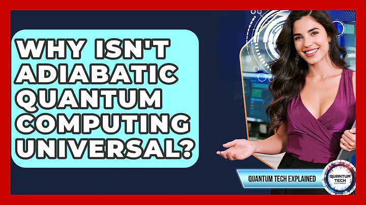 Why Isn't Adiabatic Quantum Computing Universal? - Quantum Tech Explained