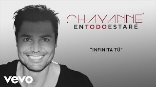 Chayanne - Infinita Tú (Audio) chords