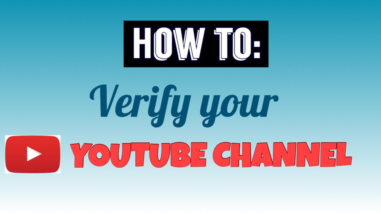 How to verify your Youtube Channel - YouTube