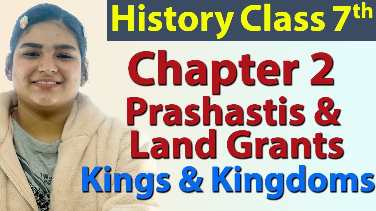 Prashastis & Land Grants Chapter 2 Kings & Kingdoms History SST