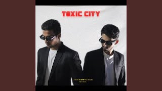 Download Lagu Toxic City MP3 Download Lagu Toxic City MP3