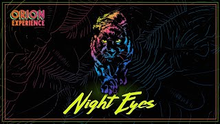 Video thumbnail of "Night Eyes ✨ The Orion Experience"