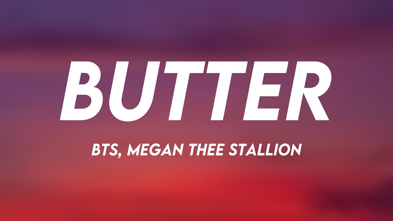 Butter - BTS, Megan Thee Stallion {Lyrics Video} 🎙 - YouTube