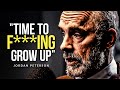 Time to grow up i jordan petersons life advice will change your future must watch