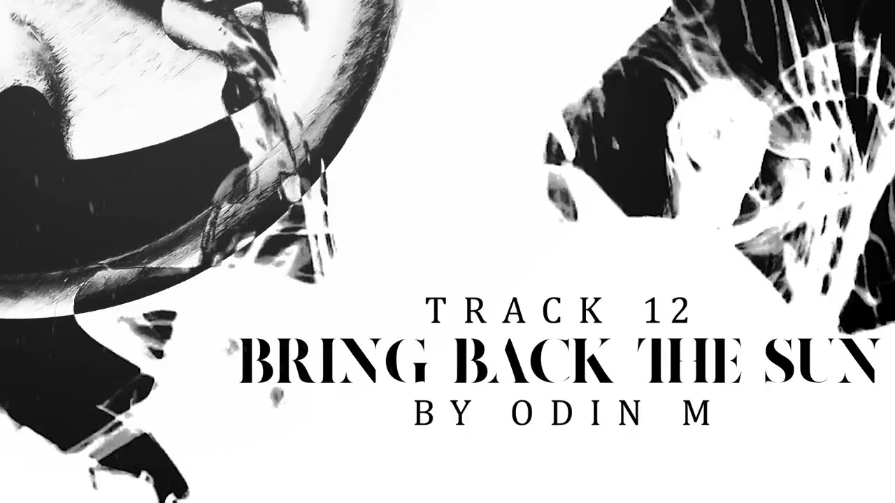 Odin M - BRING BACK THE SUN (Official Audio)