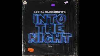 Social Club Misfits - Into The Night