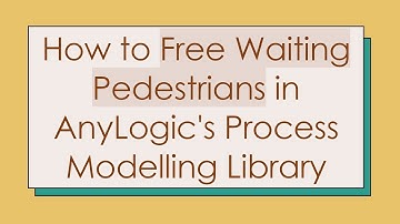 How to Free Waiting Pedestrians in AnyLogic