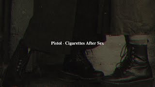 Pistol - Ciagrettes After Sex // slowed + reverb