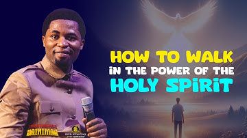 HOW TO WALK IN THE POWER OF THE HOLY SPIRIT - Apostle Michael Orokpo 