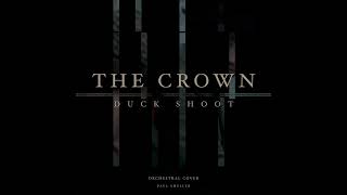 Duck Shoot | The Crown (Orchestral Cover)