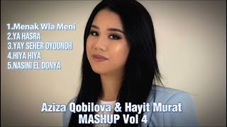 Aziza Qobilova & Hayit Murat | MASHUP Vol 4 (Original Mix)