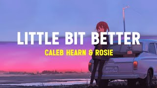 Caleb Hearn & ROSIE - Little Bit Better (Lyrics Terjemahan)| But now you hold me in the darkness